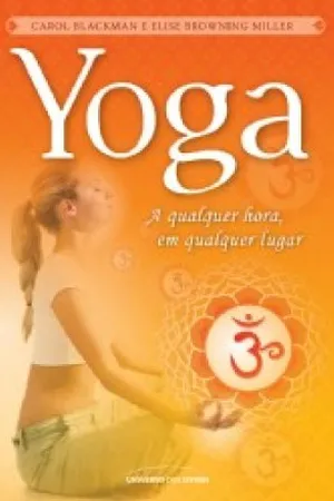 Yoga A Qualquer Hora Em Qualquer Lugar