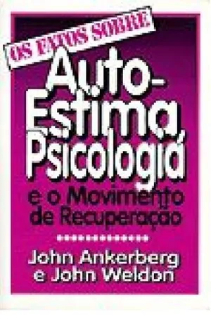 Os fatos sobre autoestima, psicologia e o movimento de recuperação