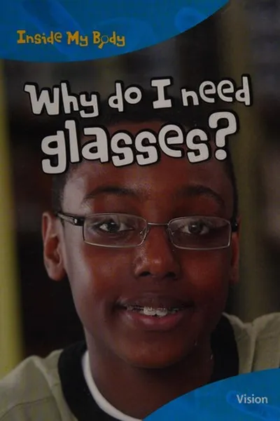 Cover of Why do I need glasses?