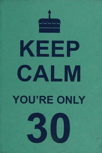 Capa de Keep Calm You're Only 30