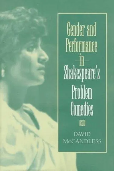 Capa de Gender and performance in Shakespeare's problem comedies