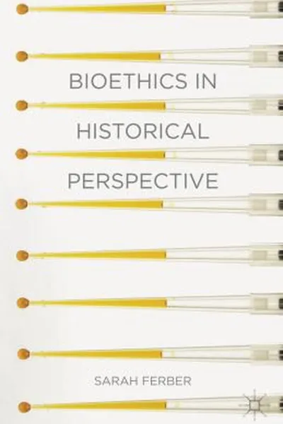 Capa de Bioethics in Historical Perspective