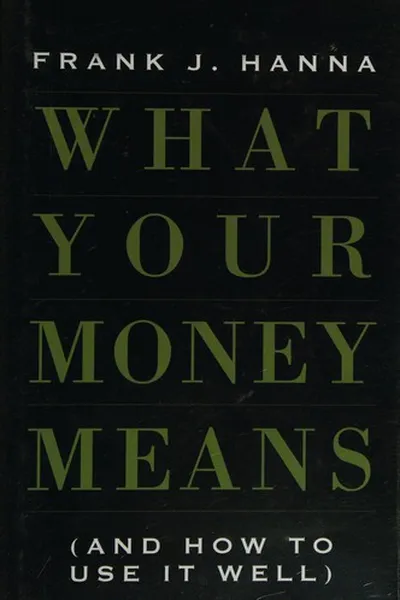 Capa de WHAT YOUR MONEY MEANS