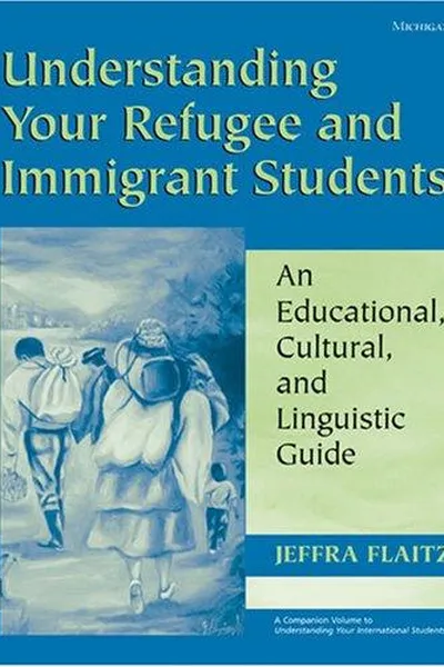 Capa de Understanding Your Refugee and Immigrant Students