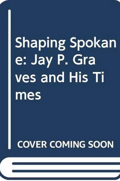 Cover of Shaping Spokane