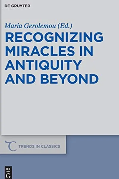 Capa de Recognizing Miracles in Antiquity and Beyond