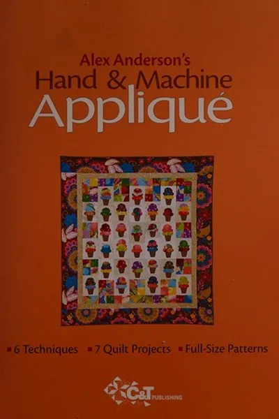 Capa de Alex Anderson's hand & machine appliqué for everyone