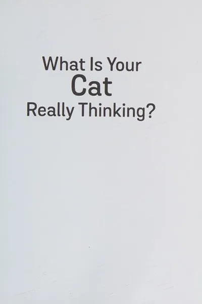 Capa de What Is Your Cat Really Thinking?