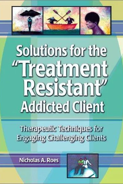 Capa de Solutions for the "Treatment-Resistant" Addicted Client
