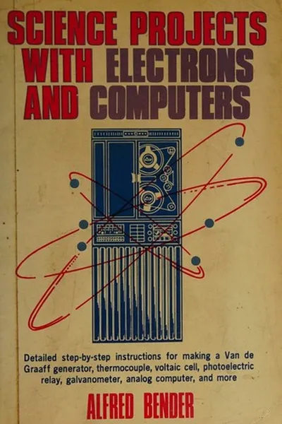 Cover of Science projects with electrons and computers