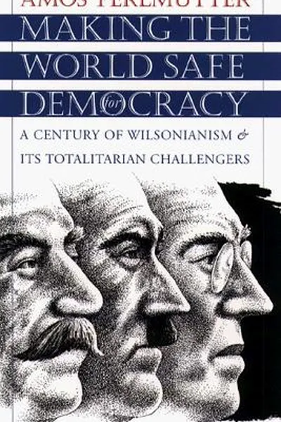 Capa de Making the world safe for democracy