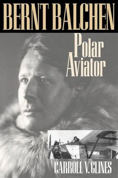 Capa de BERNT BALCHEN; Polar Aviator