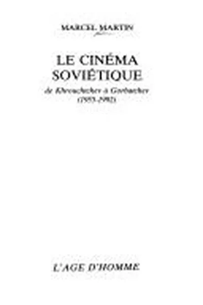 Capa de Le Cinéma soviétique de Krouchtchev à Gorbatchev
