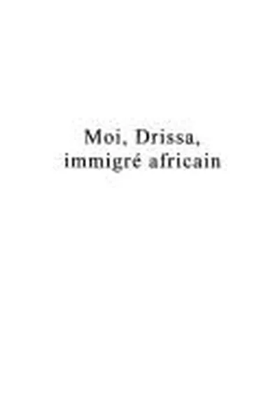 Capa de Moi, Drissa, immigré africain