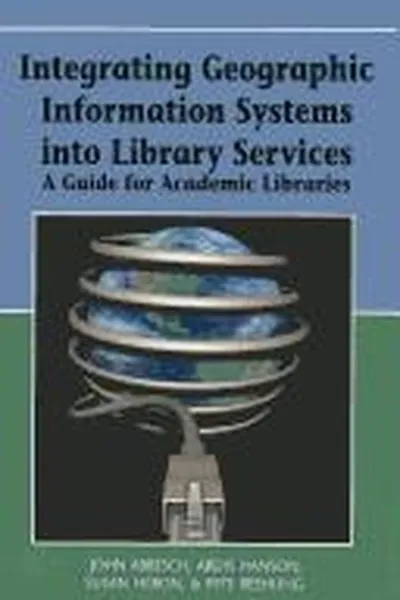Capa de Integrating geographic information systems into library services