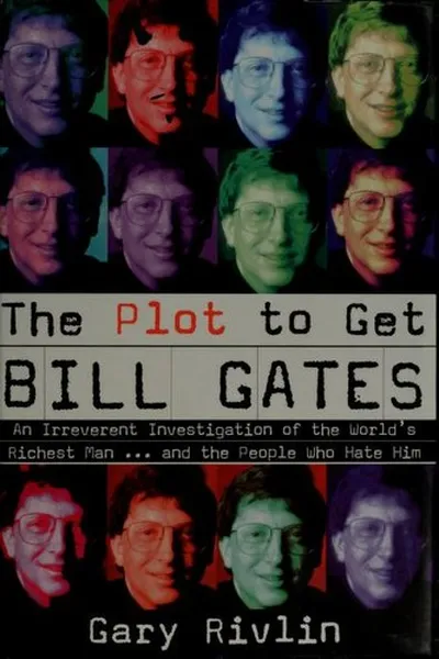 Capa de The plot to get Bill Gates