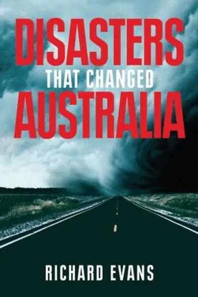 Capa de Disasters That Changed Australia