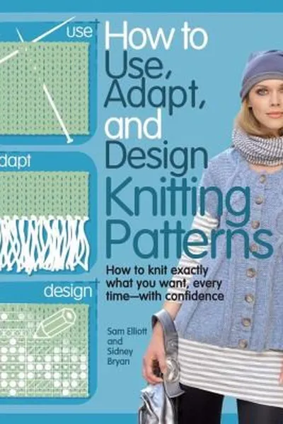 Capa de How to Use Adapt and Design Knitting Patterns
