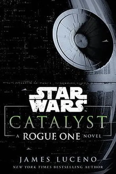 Capa de Star Wars - Catalyst - A Rogue One Novel