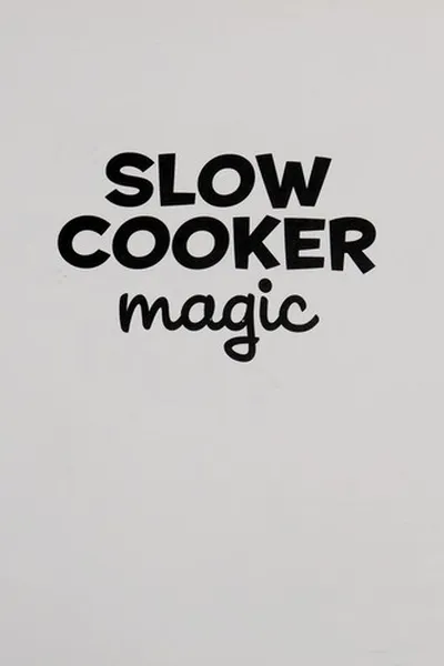 Cover of Slow cooker magic