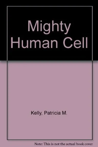 Cover of The mighty human cell
