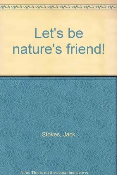 Capa de Let's Be Nature's Friend