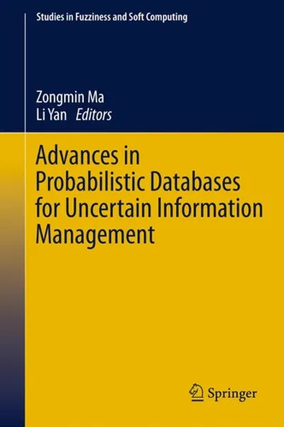 Capa de Advances in Probabilistic Databases for Uncertain Information Management
