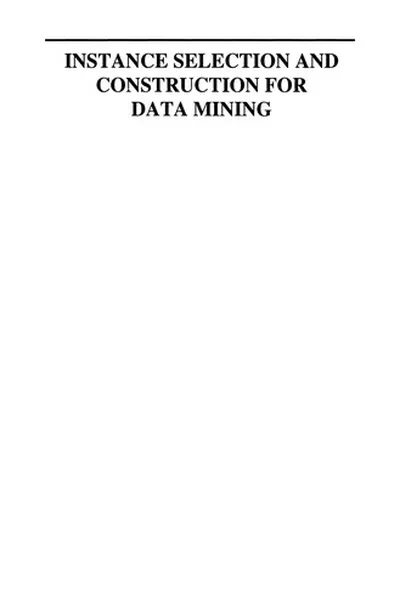 Cover of Instance Selection and Construction for Data Mining