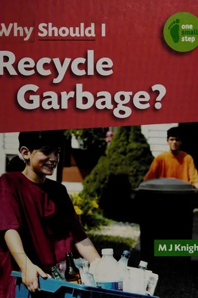 Capa de Why should I recycle garbage?