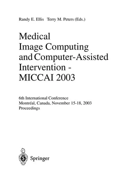 Capa de Medical image computing and computer-assisted intervention - MICCAI 2003