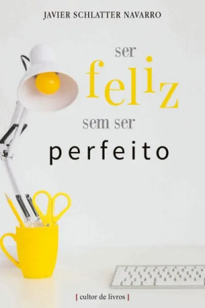Cover of Ser feliz sem ser perfeito