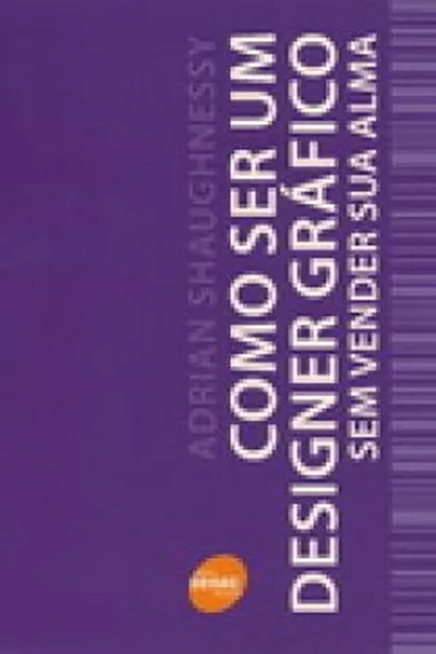 Cover of Como Ser um Designer Gráfico Sem Vender Sua Alma