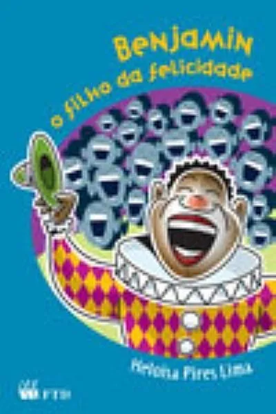 Cover of Benjamin ,o filho da felicidade