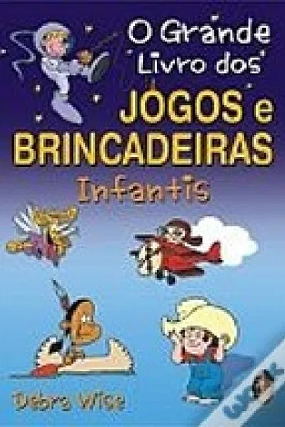 Cover of o grande livro dos jogos e brincadeiras infantis
