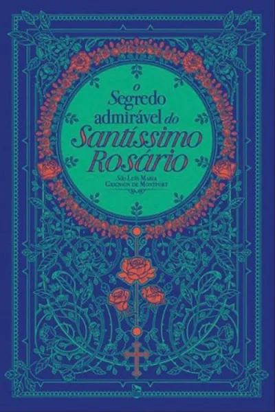 Cover of O Segredo Admirável do Santíssimo Rosário