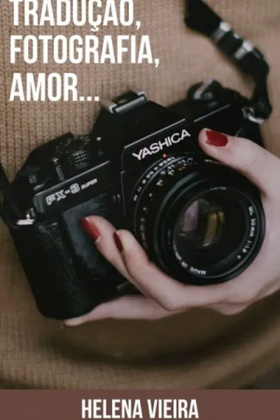 Cover of Tradução, Fotografia, Amor...