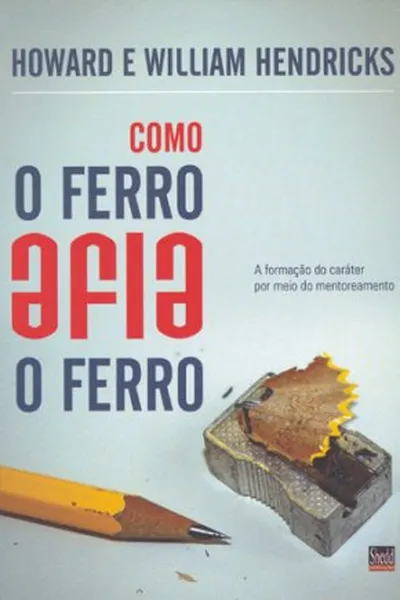 Cover of Como o ferro afia o ferro