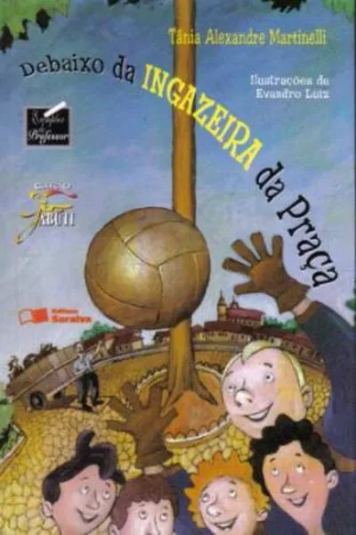 Cover of Debaixo da INGAZEIRA da Praça