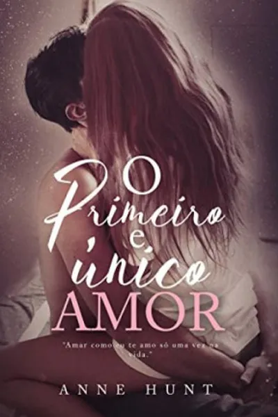 Cover of O primeiro e único amor
