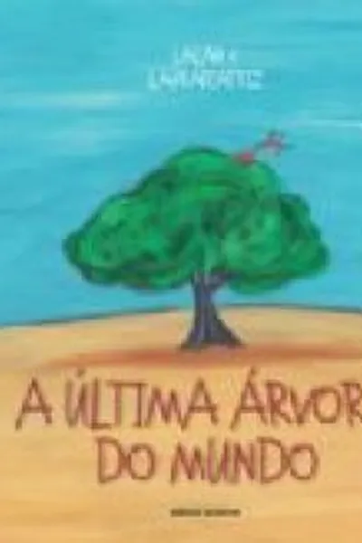 Cover of A última árvore do mundo
