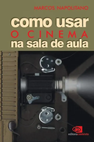 Cover of Como Usar o Cinema na Sala de Aula