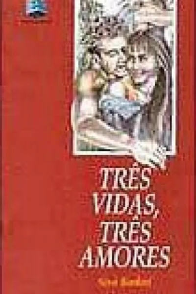 Cover of Três Vidas, Três Amores