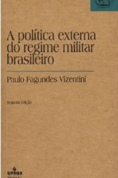 Cover of A Política Externa Do Regime Militar Brasileiro