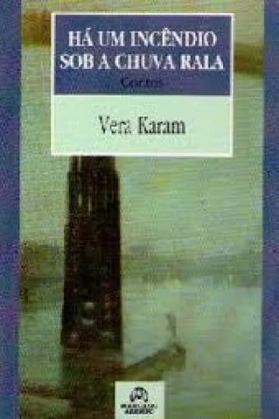 Cover of Há um incêndio sob a chuva rala