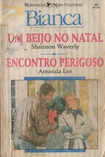 Cover of Um Beijo no Natal  /   Encontro Perigoso