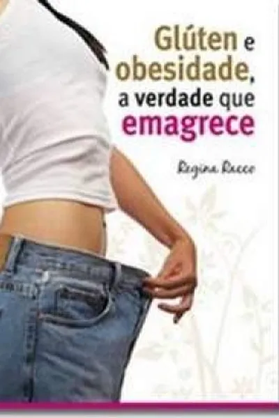 Cover of Glúten e Obesidade, a Verdade que Emagrece