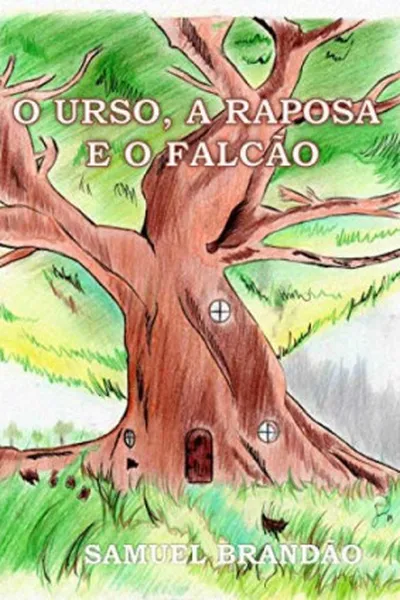 Cover of O urso, a raposa e o falcão