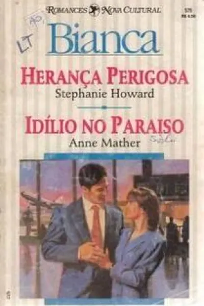 Cover of Herança Perigosa  /  Idilio no Paraiso