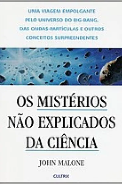 Cover of Os Mistérios Não Explicados da Ciência
