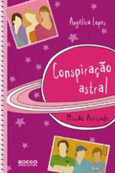 Cover of Conspiração Astral: Missão Amizade